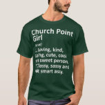 CHURCH POINT GIRL LA LOUISIANA FUNny City Home T Shirt<br><div class="desc">CHURCH POINT GIRL LA LOUISIANA Funny Hemkyrka,  Kristian,  jesus,  gud,  bibel,  religion,  kristendom,  religion,  tro,  religiösa,  kor,  hopp,  bibel vers,  lord,  christ,  kärlek,  citat,  tumblr,  jesuschist,  coola,  citattecken,  skrift,  svart,  söt,  inspiration,  vit,  verser,  fantastisk,  strumpor,  trendig</div>