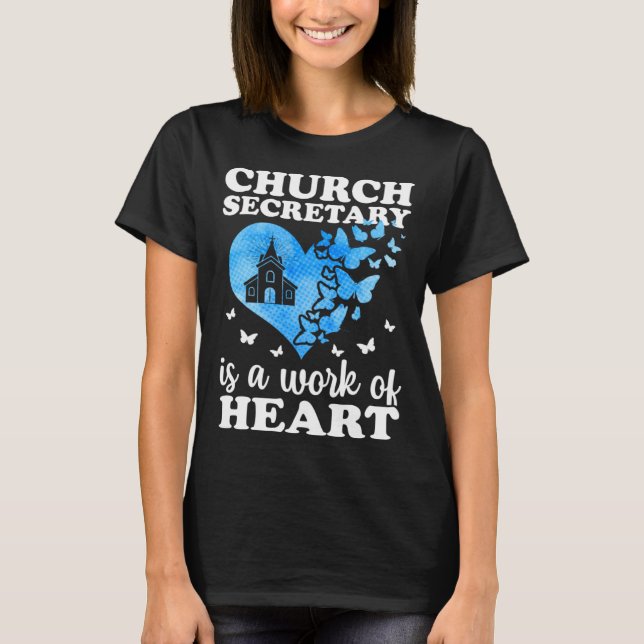 Church Secretary Is A Work Of Heart Church Secreta T Shirt (Framsida)