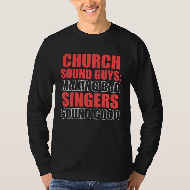 Church Sound Guy Good Audio Tech Engineer T Shirt (Framsida)