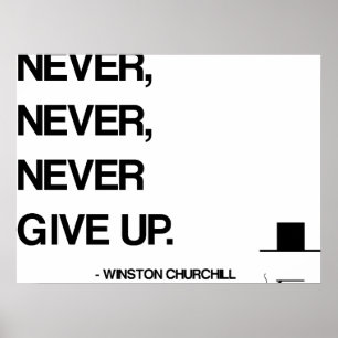 Churchill Motivational Quote - Aldrig ge uppe Poster