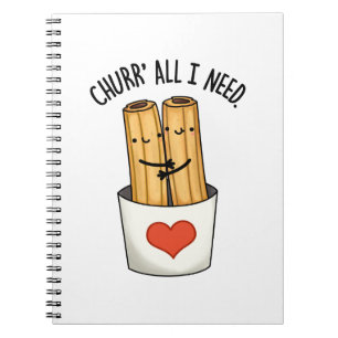 Churr All I Need Roliga Churros Skämt Anteckningsbok