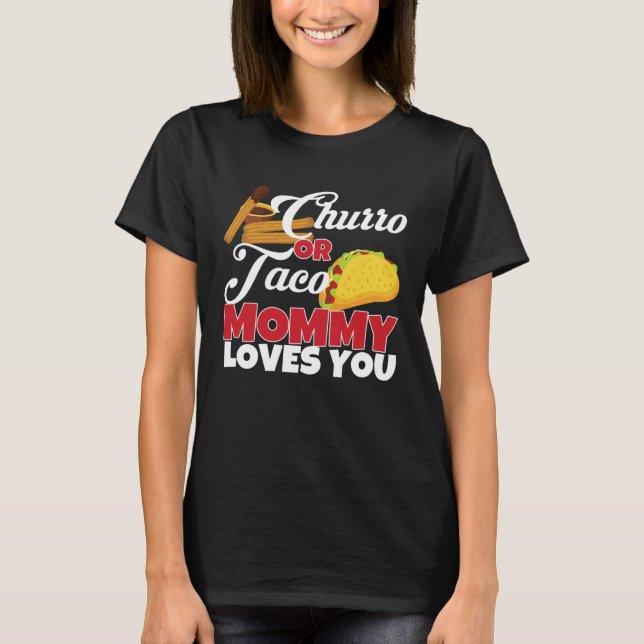 Churro or Taco Mommy Loves You Mexican Gender Reve T Shirt (Framsida)