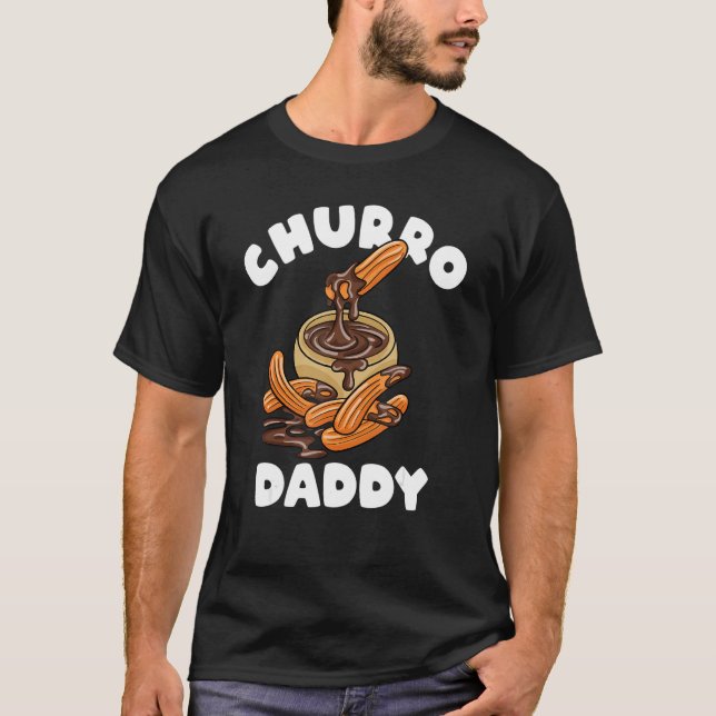 Churro pappa Fried Bread Churros T Shirt (Framsida)
