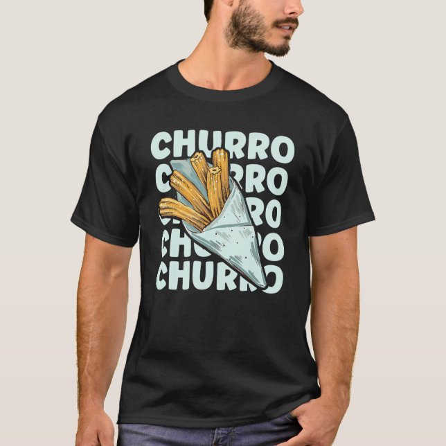 CHURRO Quote for a Churros T Shirt (Framsida)