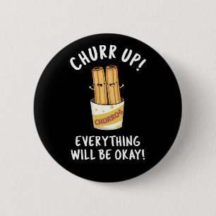 Churros Pun är okej. Knapp