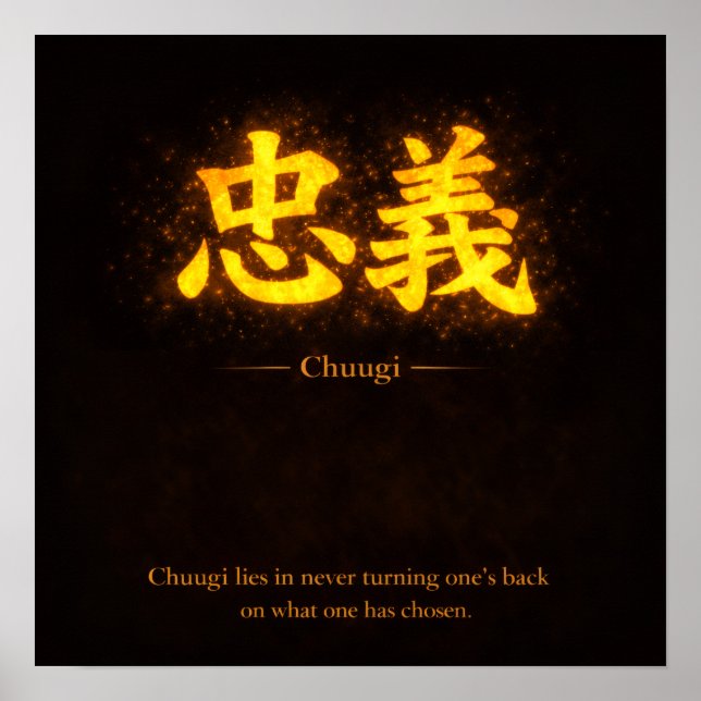 Chuugi (忠義) – One of the Seven Virtues of Bushidō  Poster (Framsidan)