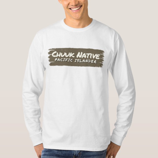 Chuuk Native Pacific Islander Proud T Shirt (Framsida)