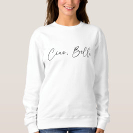 Ciao Bella Hej Benice Women's Cute Sweatshirt T Shirt
