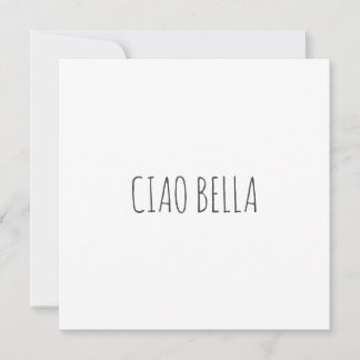 Ciao bella | Hej, vacker | födelsedag