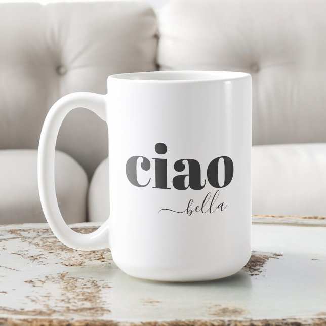 Ciao Bella Hej Vacker Modern Typografi Kaffemugg (15 oz. coffee mug, available in 3 sizes.)