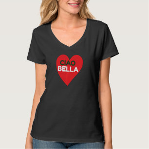 Ciao Bella Italia Italia Hej Kärlek He T Shirt