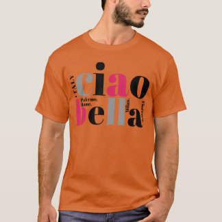 Ciao Bella italienskt citat och italienska städer T Shirt