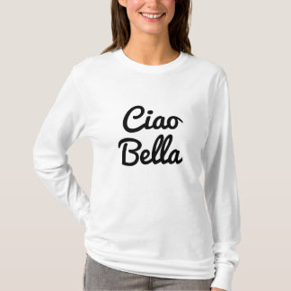 Ciao Bella shirt Tee Shirt