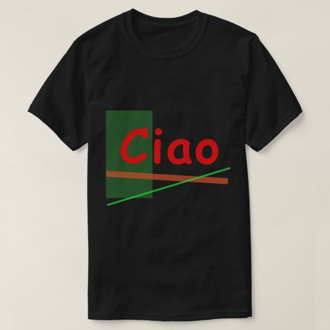 Ciao - Hi in Italian    T Shirt (Design framsida)