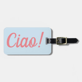 Ciao Luggage Tag Bagagebricka