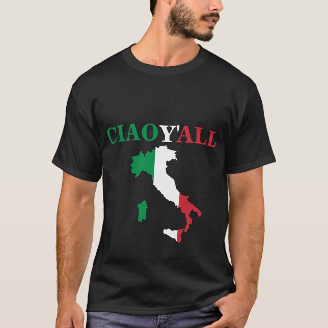 "Ciao Y'all" HillBilly Italiano Humor Shirt T Shirt (Framsida)