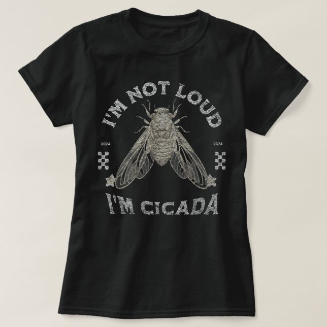 Cicada Im not Loud Im Cicada T Shirt (Design framsida)