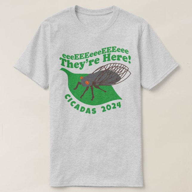 Cicadas 2024 De är här T Shirt (Design framsida)