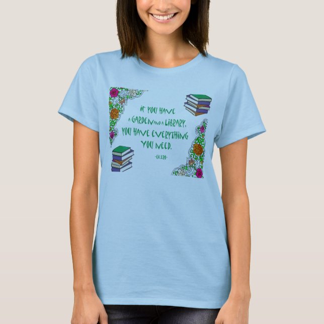 Cicero citationstecken, om du har en trädgård och tee shirt (Framsida)