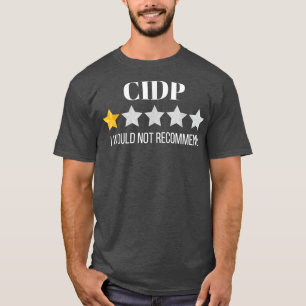 CIDP skulle inte rekommendera CIDP T Shirt