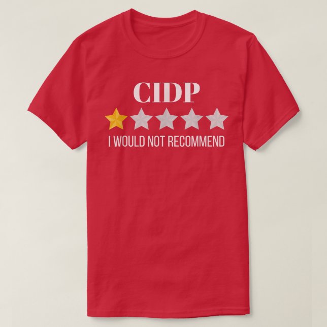 CIDP Would Not Recommend CIDP  T Shirt (Design framsida)