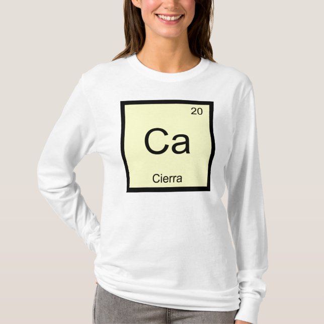 Cierra Namn Kemi Element Periodiska Systemet Tee Shirt (Framsida)