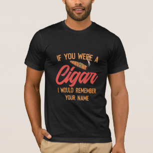 Cigar Älskare Om du var cigarr T Shirt
