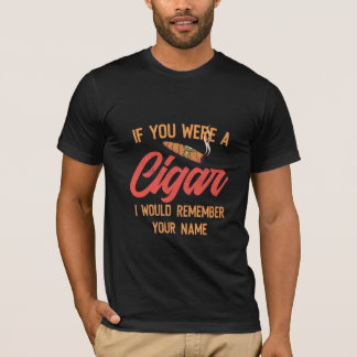 Cigar Älskare | Om du var cigarr T Shirt