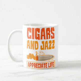 Cigar And Jazz Appreciate Life Cigar Enthusiast Ja Kaffemugg