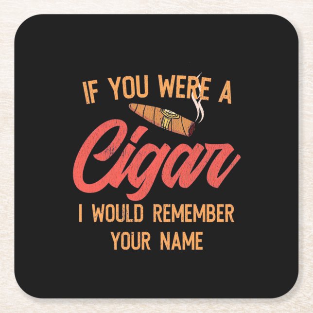 Cigar Lover | If You Were A Cigar Underlägg Papper Kvadrat (Framsidan)
