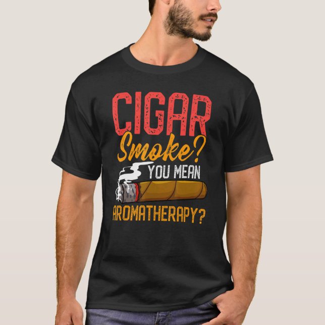 Cigar-rök Du Elak aromaterapi citat för cigarrer T Shirt (Framsida)