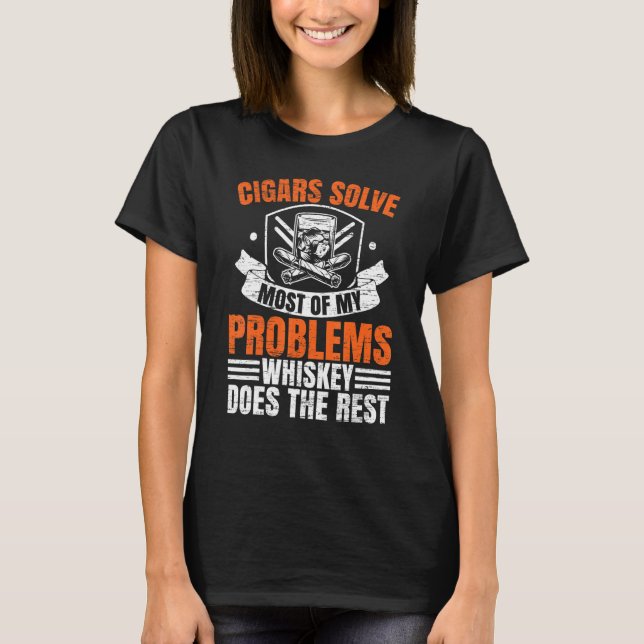 Cigarrer Löser De Flesta Av Mina Problem Whiskey G T Shirt (Framsida)