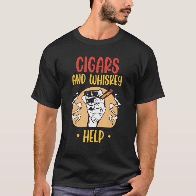 Cigars And Whiskey Help Cigar  Whisky T Shirt (Framsida)
