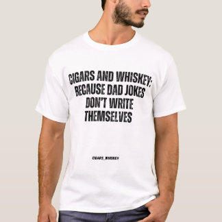 Cigars and Whiskey: Pappa Jokes Skriva inte Themse T Shirt