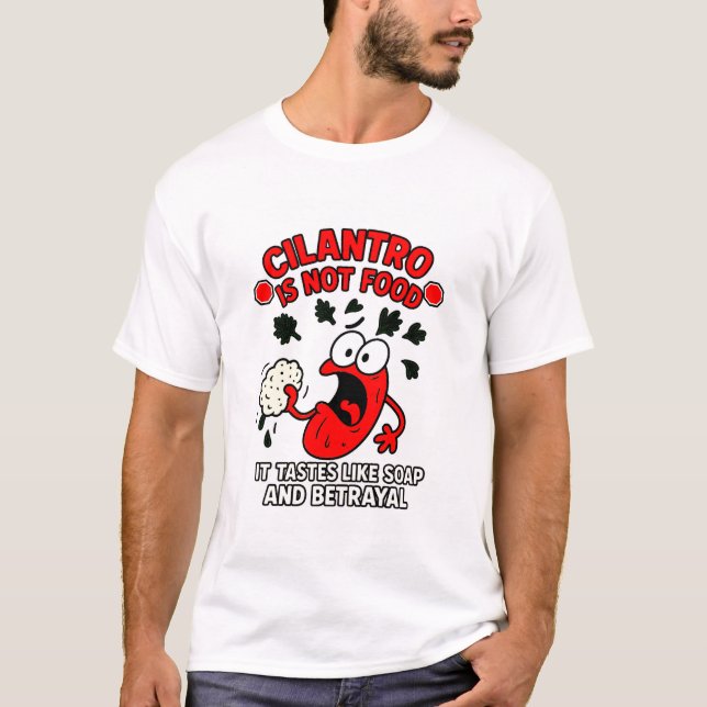 Cilantro är inte mat!!!! t shirt (Framsida)