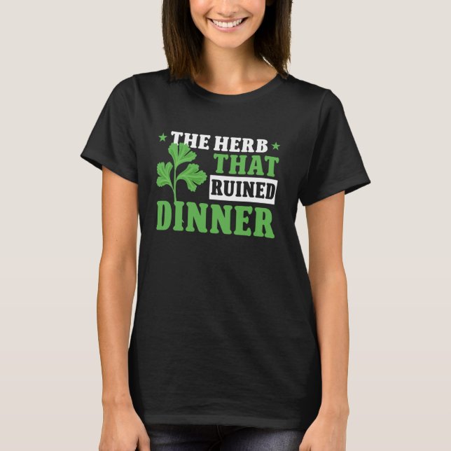 Cilantro Hater Cilantro Herb T Shirt (Framsida)
