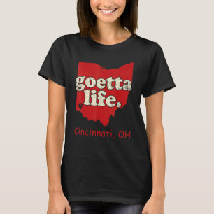 Cincinnati Cincinnati Food Goetta Life T Shirt