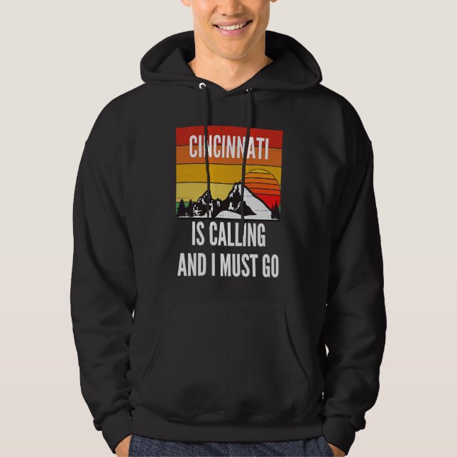 Cincinnati Is Calling And I Must Go Hoodie (Framsida)