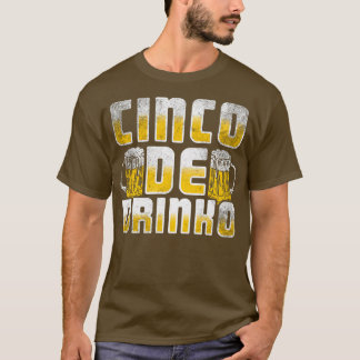 Cinco De Drinko (1) T Shirt