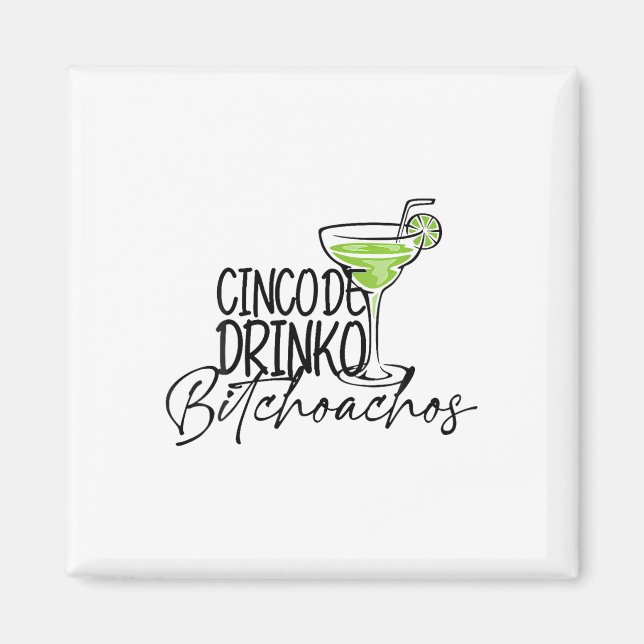 Cinco De Drinko Achos Funny Cinco De Mayo Drinking Magnet (Framsidan)
