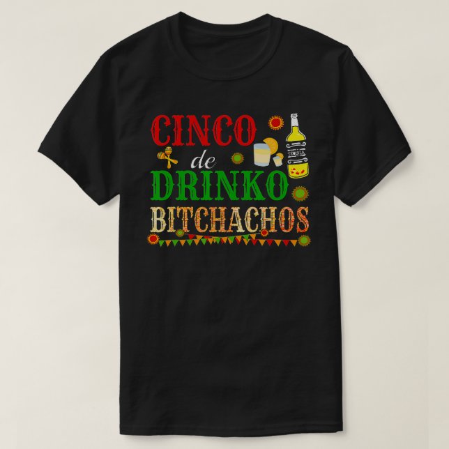 Cinco De Drinko Bitchachos Manar Könsdrickande T Shirt (Design framsida)