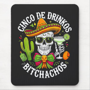 Cinco De Drinko Bitchachos Musmatta