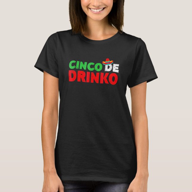 Cinco De Drinko Cinco De Mayo Party T Shirt (Framsida)