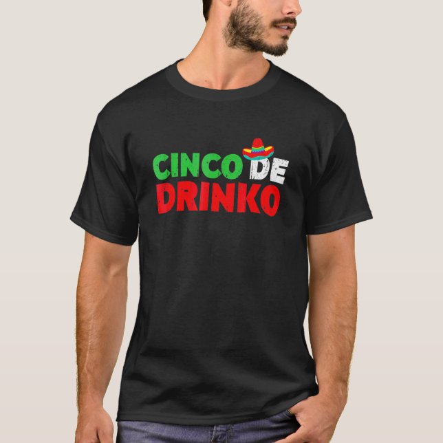 Cinco De Drinko Cinco De Mayo Party T Shirt (Framsida)