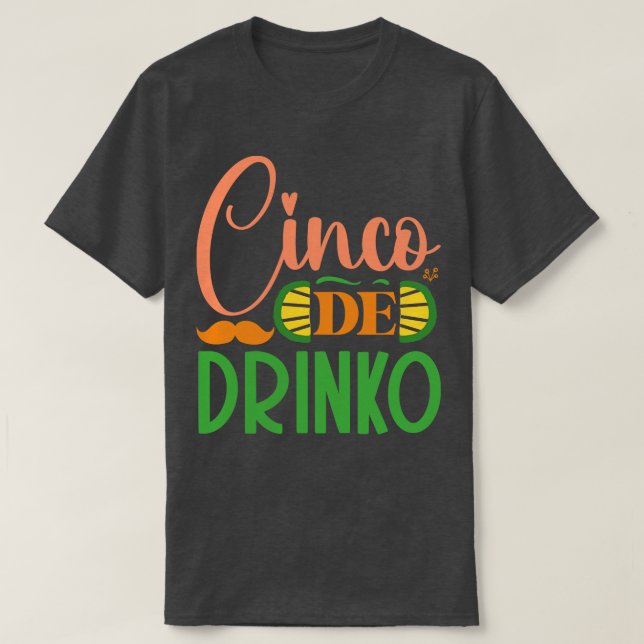 Cinco De Drinko T Shirt (Design framsida)