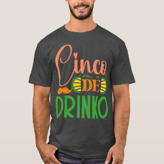 Cinco De Drinko T Shirt