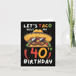 Cinco De Mayo 40 Birthday Taco Age 40 mexikanska b Kort