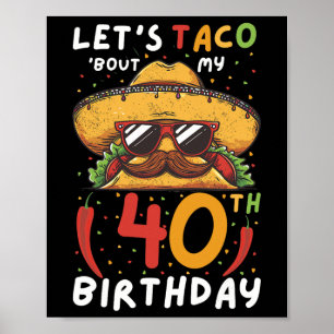Cinco De Mayo 40 Birthday Taco Age 40 mexikanska b Poster