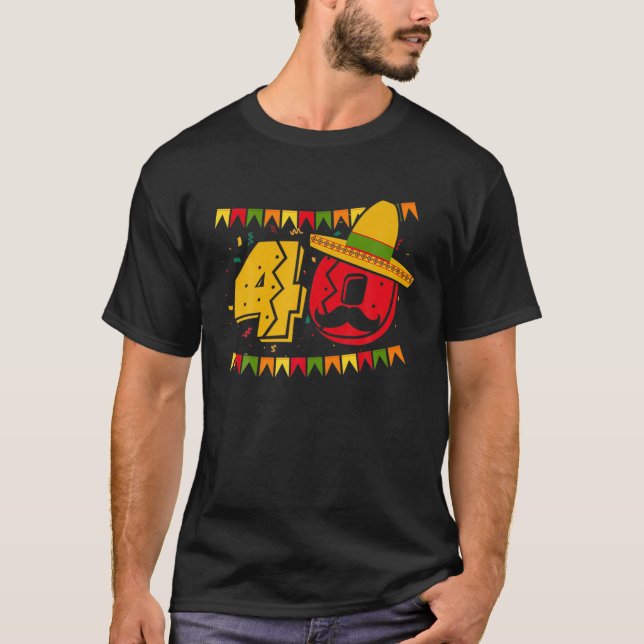 Cinco De Mayo 40:e födelsedag Lustigt mexikanskt f T Shirt (Framsida)