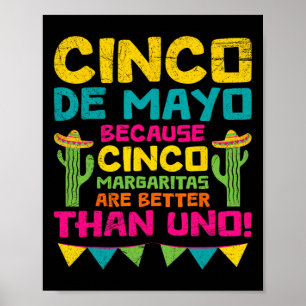 Cinco de Mayo Becauso Cinco Margaritas är bättre Poster
